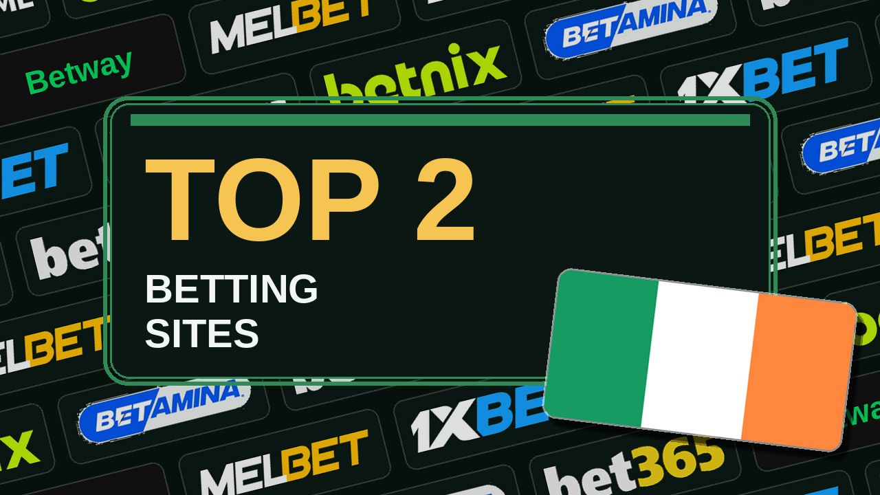 Top 2 betting sites in Ireland