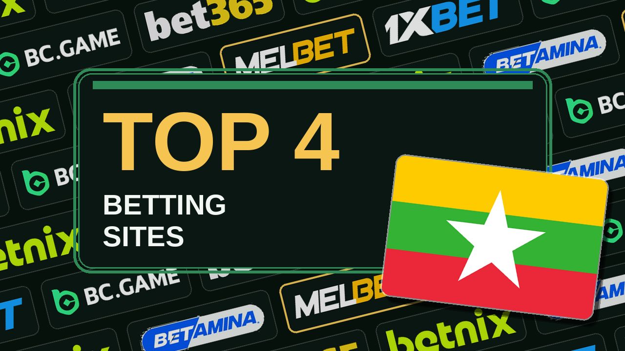 Top 4 betting sites in Myanmar (Burma)
